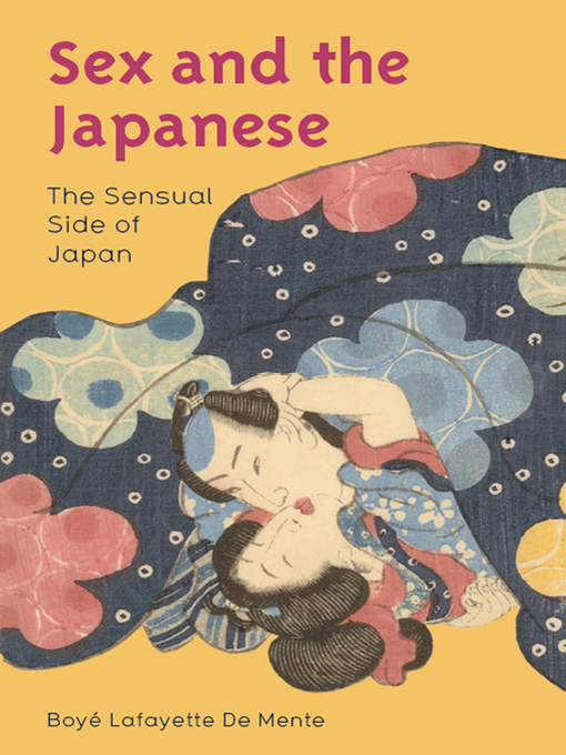 Title details for Sex and the Japanese by Boye Lafayette De Mente - Available